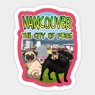 Vancouver: The City of Pugs! Sticker